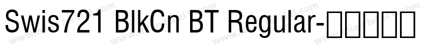 Swis721 BlkCn BT Regular字体转换
